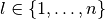 l \in \left\{1,\dots,n\right\}
