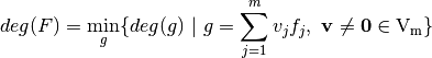\crit{deg}(F) = \min_g \{\crit{deg}(g) \given g = \sum_{j=1}^{m} v_jf_j , \  \vec{v}
\neq \vec{0} \in \gf{V_m} \}